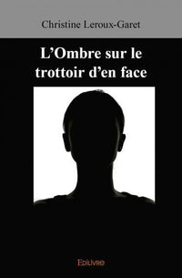 L'Ombre sur le trottoir d'en face