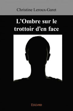 L'Ombre sur le trottoir d'en face