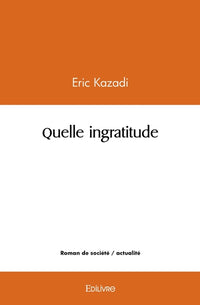 Quelle ingratitude