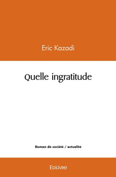 Quelle ingratitude