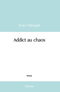 Addict au chaos