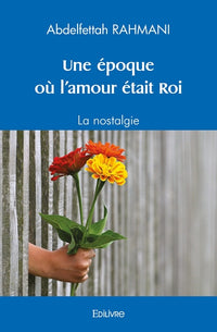 Une époque où l'amour était Roi