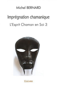 L'Esprit chaman en soi - Tome 3