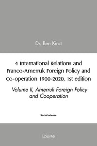 4 International Relations and Franco-Amerruk Foreign Policy and Co-operation 1900-2020