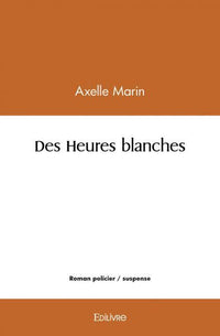Des Heures blanches
