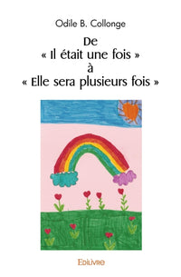 De " Il était une fois " à " Elle sera plusieurs fois "