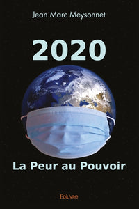 2020 - La Peur au pouvoir