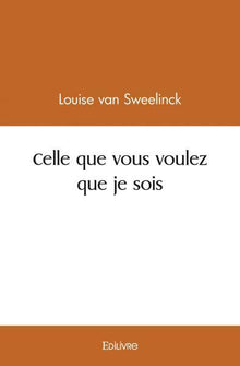 Celle que vous voulez que je sois