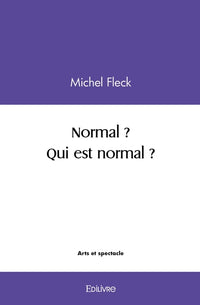 Normal ? Qui est normal ?