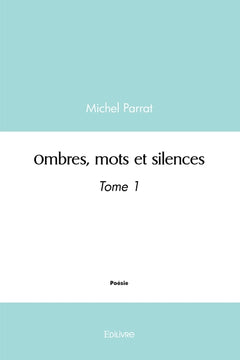 Ombres, mots et silences - Tome 1