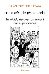 Le Procès de Jésus-Christ