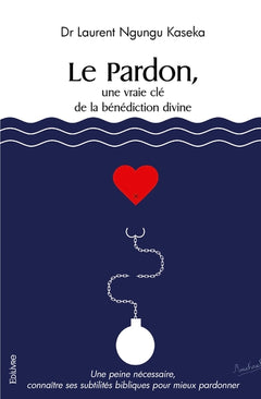 Le Pardon, une vraie clé de la bénédiction divine