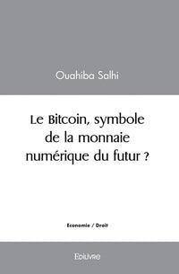 Le Bitcoin, symbole de la monnaie numérique du futur ?