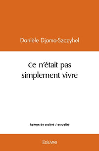 Ce n'était pas simplement vivre