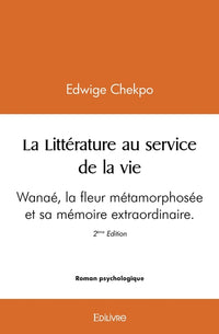 La Littérature au service de la vie - Wanaé