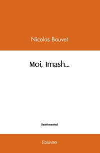 Moi, Imash...