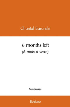 6 months left (6 mois à vivre)