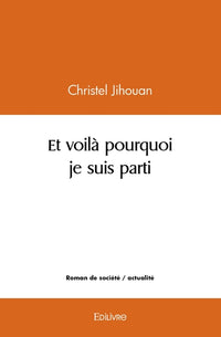 Et voilà pourquoi je suis parti