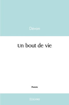Un bout de vie