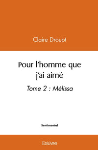Pour l'homme que j'ai aimé - Tome 2