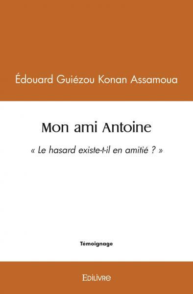 Mon ami Antoine
