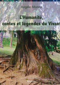 L'Humanité, contes et légendes du Vivant