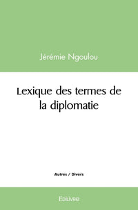 Lexique des termes de la diplomatie