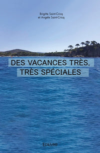 Des vacances très, très spéciales