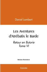 Les Aventures d'Atrébatix le Barde - Tome 6