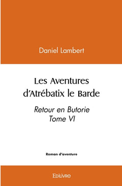 Les Aventures d'Atrébatix le Barde - Tome 6