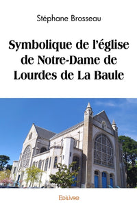 Symbolique de l'église de Notre-Dame de Lourdes de La Baule