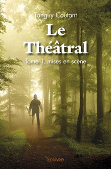 Le Théâtral - Tome 1