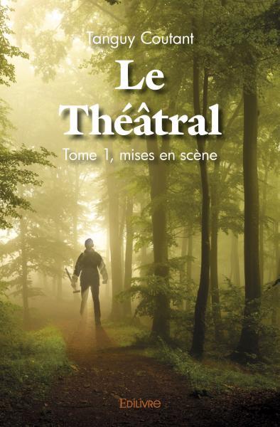 Le Théâtral - Tome 1