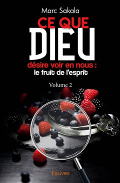 Ce que Dieu désire voir en nous