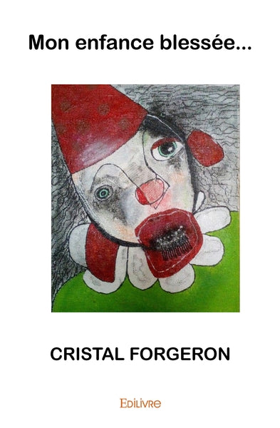 Mon enfance blessée...