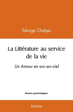 La Littérature au service de la vie - arc-en-ciel