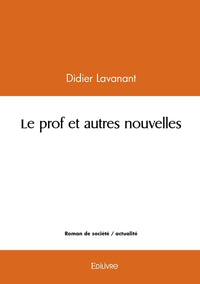 Le prof et autres nouvelles