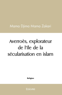 Averroès, explorateur de l'île de la sécularisation en islam