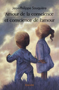 Amour de la conscience et conscience de l'amour