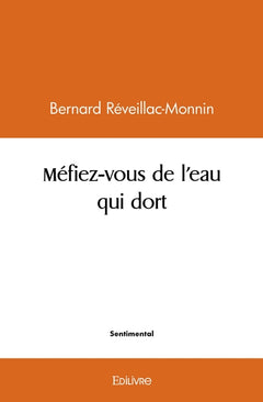Méfiez-vous de l'eau qui dort