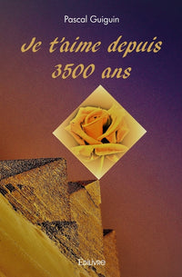 Je t'aime depuis 3500 ans
