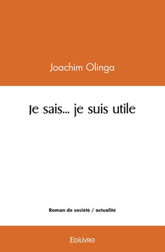 Je sais... je suis utile
