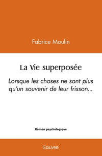 La Vie superposée