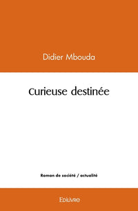Curieuse destinée