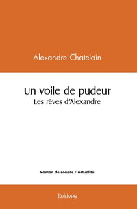 Un voile de pudeur/Les rêves d'Alexandre