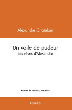 Un voile de pudeur/Les rêves d'Alexandre