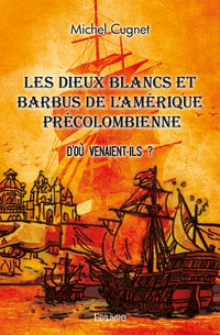 Les Dieux blancs et barbus de l'Amérique précolombienne