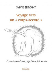 Voyage vers un "corps-accord" L'aventure d'une psychomotricienne