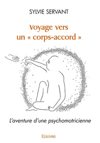 Voyage vers un "corps-accord" L'aventure d'une psychomotricienne