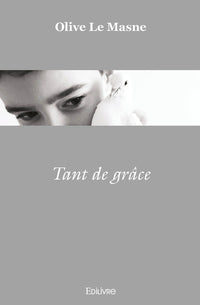 Tant de grâce